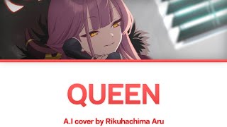 QUEEN - Rikuhachima Aru A.I Cover