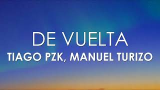 Tiago PZK, Manuel Turizo - De Vuelta (Letra)