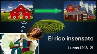 El rico insensato Lucas 12:13-21