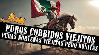 PUROS CORRIDOS VIEJITOS || PURAS NOTENAS VIEJITAS PERO BONITAS