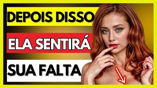 ✨Como fazer qualquer MULHER sentir MUITO a sua falta! (DICAS INFALÍVEIS)🔥✨