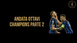 Andata ottavi Champions parte 2