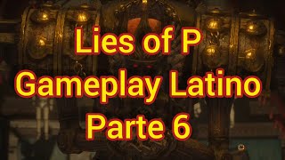 Lies Of P Gameplay Latino Parte 6