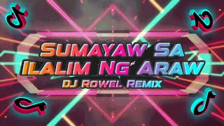 Sumayaw Sa Ilalim Ng Araw - DJ Rowel Remix