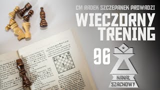 Szachy. Zadania + turniej. Wieczorny trening.