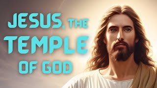 Who is Jesus Christ? | Part 4 | John 2:19-21