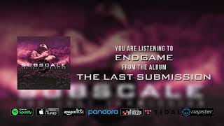 Subscale - Endgame REMASTER 2022