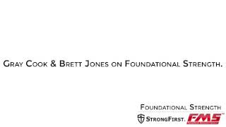 Gray Cook & Brett Jones on Foundational Strength.