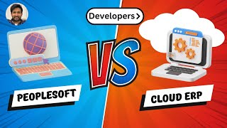 Oracle PeopleSoft vs Cloud ERP Applications - For Developers - Siva Koya