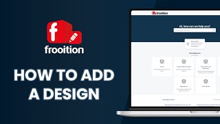 Frooition - How to add a design