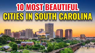 10 Most Beautiful Cities in South Carolina