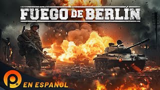 FUEGO DE BERLÍN | HD | PELICULA ACCIÓN COMPLETA EN ESPANOL LATINO