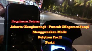 Pengalaman Pertama,Jakarta-Puncak Menggunakan Polytron FOX R.