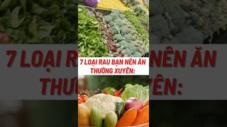 7 loại rau bạn nên ăn thường xuyên#biquyetsongkhoetre #shortsvideo #food