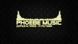 Pythius & REEBZ - In My Head | DnB | Phoebe Music