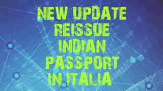 NEW UPDATE REISSUE INDIAN PASSPORT IN ITALIA