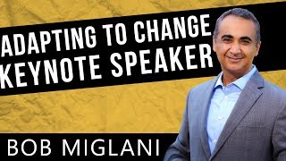 Testimonials for Bob Miglani Keynote Speaker on Adapting to Change