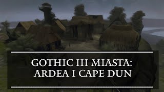 Gothic III Miasta: Ardea i Cape Dun