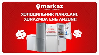 Холодильник narxlari, Xorazmda eng arzoni!