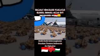 detik detik keberangkatan pasukan tentara Indonesia ke Palestina