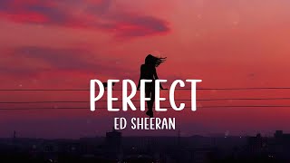 Perfect - Ed Sheeran (Lyrics)