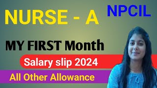 NURSE -A NPCIL First Month Salary Silp 💥 2024DA DA HRA TA All OTHER Allowance