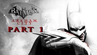 Bruce Wayne: Criminal? | First Playthrough | Arkham City (PC) Pt. 1