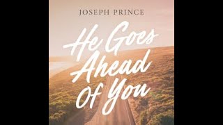 He Goes Ahead Of You, preached by Pastor Joseph Prince