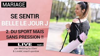 MARIAGE / Un an pour être en forme / Part. 2 : Le sport  / Entretien avec Loreleï, coach sportive