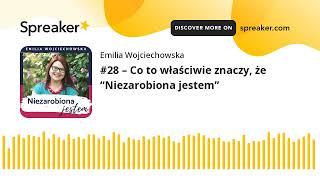 #28 – Co to właściwie znaczy, że “Niezarobiona jestem”