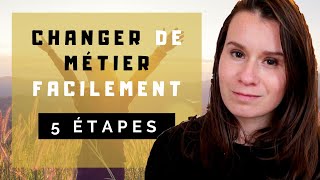 COMMENT CHANGER DE MÉTIER FACILEMENT (5 ÉTAPES)