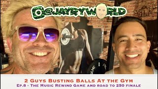 2 Guys Busting Balls Ep.8: Jay Ry and Thick Nick Music Rewind and Road to 250 Conclusion in 4K