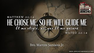 2024-0721 He Chose Me, So He Will Guide Me - Bro. Marcos Santana, Jr.