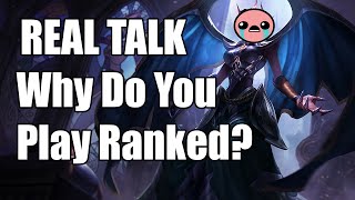 Real Talk LoL: Why Do You Play Ranked?