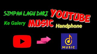 TERBARU 2023 || CARA MENDOWNLOAD MUSIC DARI YOUTUBE KE GALERI MUSIC HANDPHONE KITA