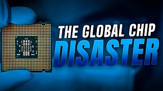 The global Chip Disaster | Shortages everywhere