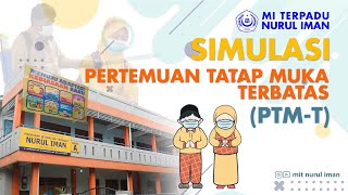 Simulasi PTM Terbatas 2021 | MI TERPADU NURUL IMAN