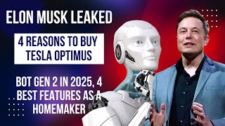 Elon Musk LEAKED 4 Reasons To Buy Tesla Optimus Bot Gen 2 in 2025, 4 Best Features As A HomeMaker!