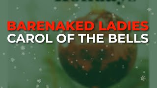 Barenaked Ladies - Carol of the Bells (Official Audio)