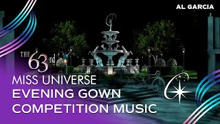 THE 63rd MISS UNIVERSE EVENING GOWN COMPETITION MUSIC