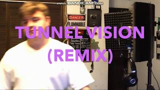 TUNNEL VISION (REMIX)