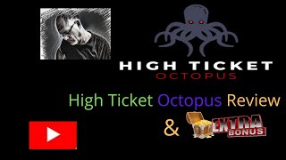 High Ticket Octopus 🔔 Review & Bonuses Must See Before You Buy, 🔔🔔🔔