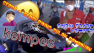 Trip_23 : Serba Serbi Riding Bulan Ramadhan ( Part 2 )