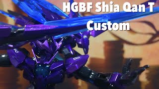 Gunpla Custom Build HGBF Shia QAN T Gundam Custom Build