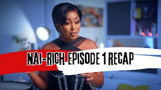 Nai-Rich Season 1 Episode 1 on Showmax RECAP