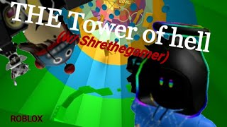 THE tower of hell! (w/ Shrethegamer)(ROBLOX)