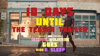 Deadpool & Wolverine Goes Hide and Sleep | 10 Days Until the Teaser Trailer