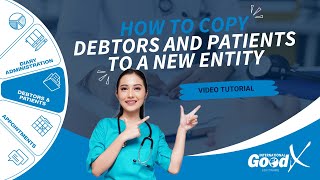 GoodX Web App - How to Copy Debtors and Patients to a New Entity