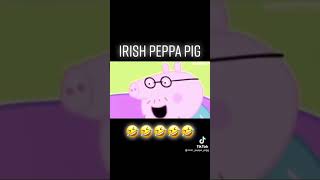 Irish Peppa Pig credit @irish_peppa_pigg on TikTok #viral #shorts #funny #irish #trending #peppapig