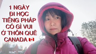 1 NGÀY ĐI HỌC TIẾNG PHÁP RẤT VUI Ở THÔN QUÊ CANADA 🇨🇦